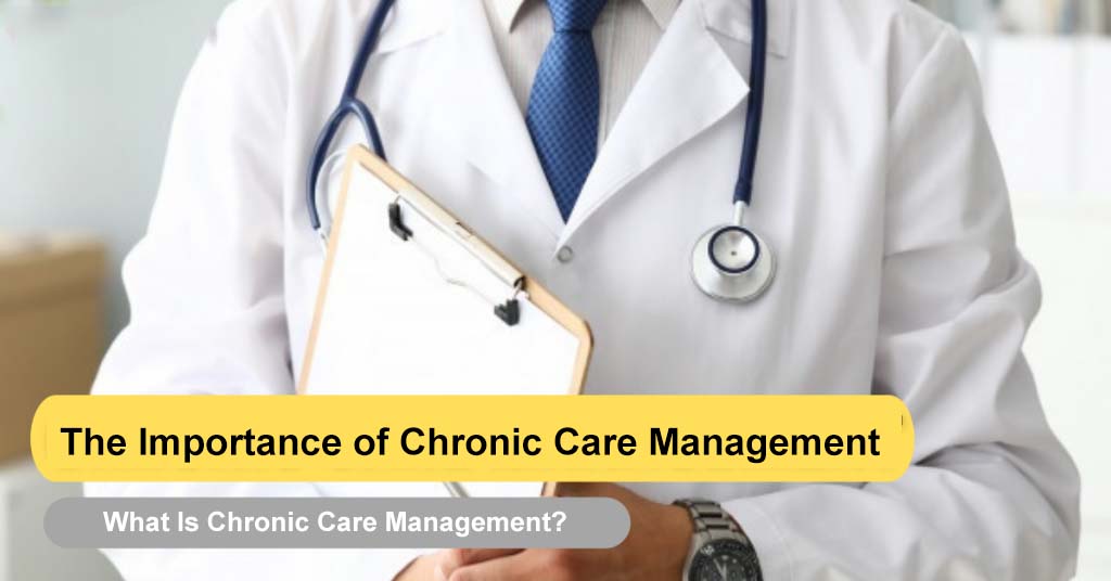 The Importance of Chronic Care Management
